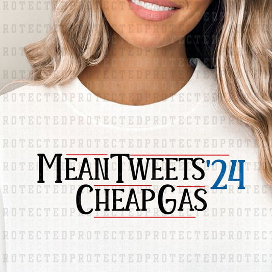 MEAN TWEETS CHEAP GAS 2024 - DTF TRANSFER