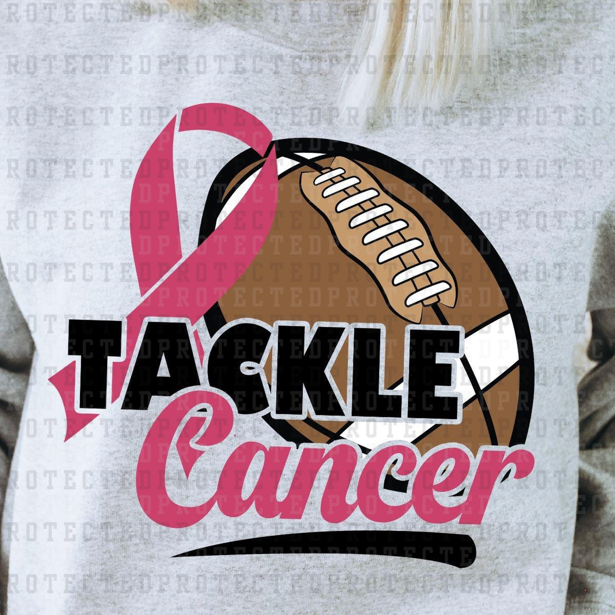 TACKLE CANCER - DTF TRANSFER