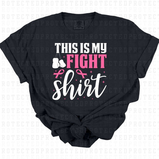 THIS IS MY FIGHT SHIRT - DTF TRANSFER