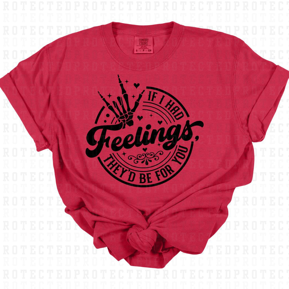 IF I HAD FEELINGS *SINGLE COLOR* - DTF TRANSFER