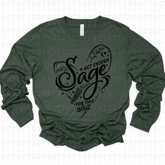 NOT ENOUGH SAGE FOR THIS SH!T *SINGLE COLOR* - DTF TRANSFER