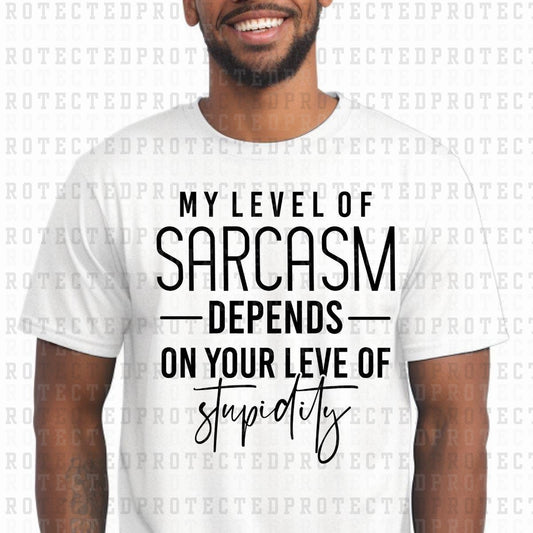 MY LEVEL OF SARCASM *SINGLE COLOR* - DTF TRANSFER