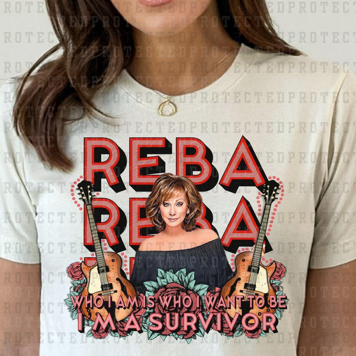 REBA WHO I AM IS WHO I WANT TO BE I'M A SURVIVOR - DTF TRANSFER