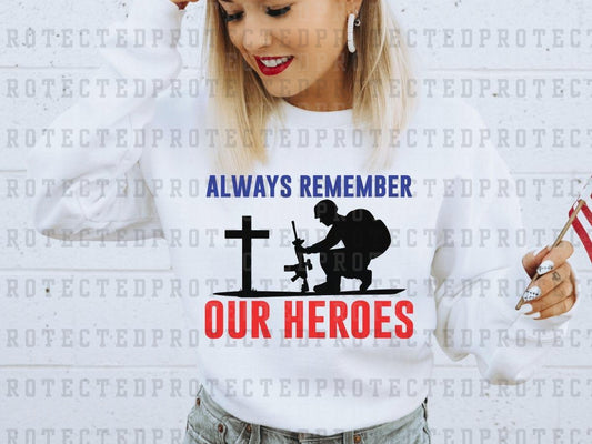 ALWAYS REMEMBER OUR HEROS - DTF TRANSFERS