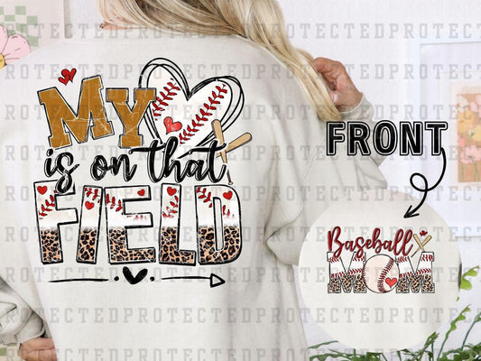 MY HEART IS ON THAT FIELD BASEBALL (FRONT/BACK) - DTF TRANSFER