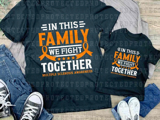 IN THIS FAMILY WE FIGHT TOGETHER MS -  DTF TRANSFER