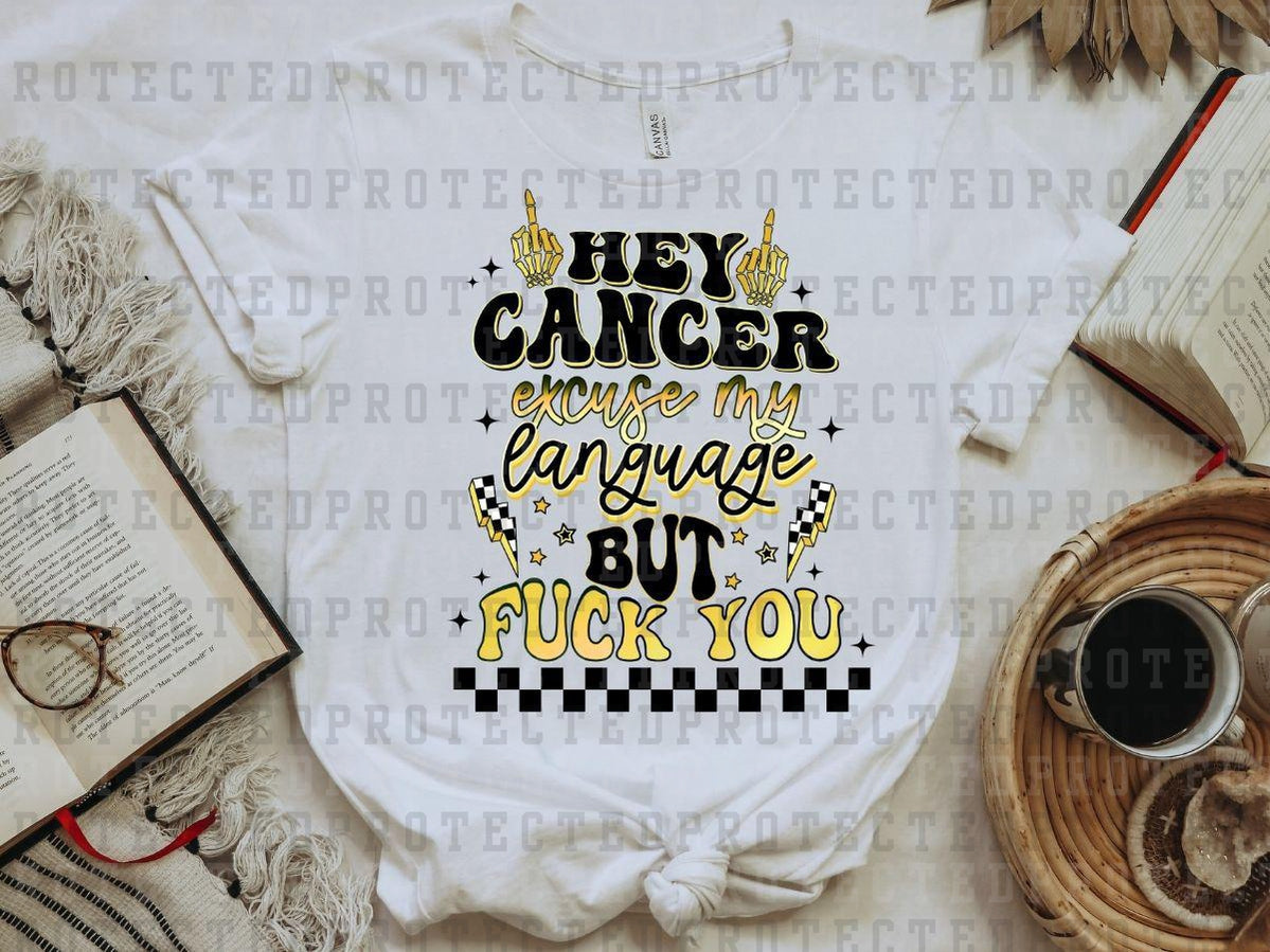 HEY CANCER EXCUSE MY FRENCH - YELLOW RIBBON - DTF TRANSFER