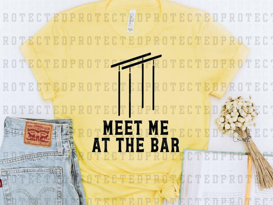 MEET ME AT THE BAR *SINGLE COLOR* - DTF TRANSFER