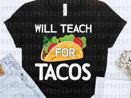 WILL TEACH FOR TACOS - DTF TRANSFER
