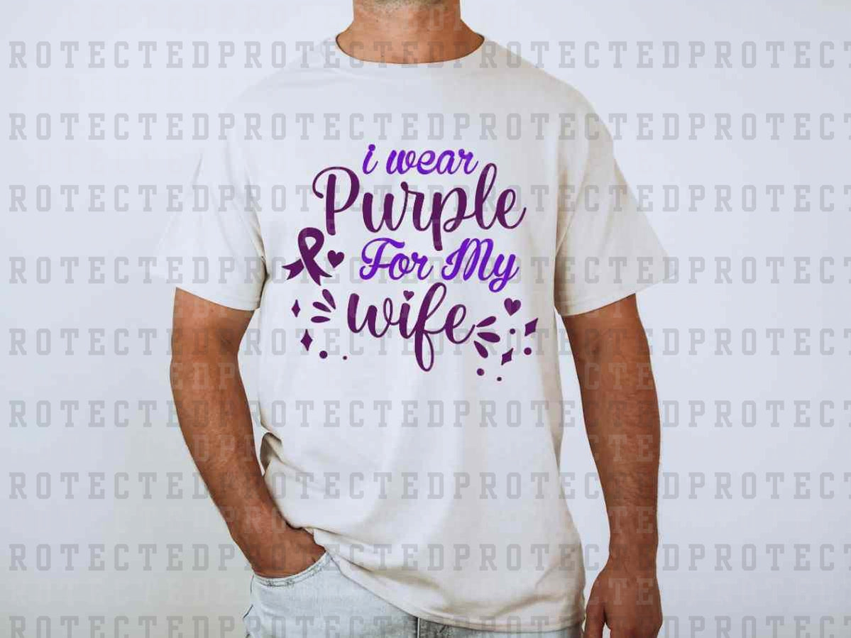 I WEAR PURPLE FOR MY WIFE - DTF TRANSFER