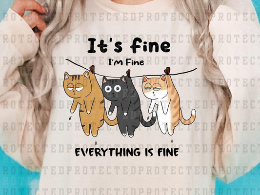 IT'S FINE I'M FINE EVERYTHINGS FINE - DTF TRANSFERS