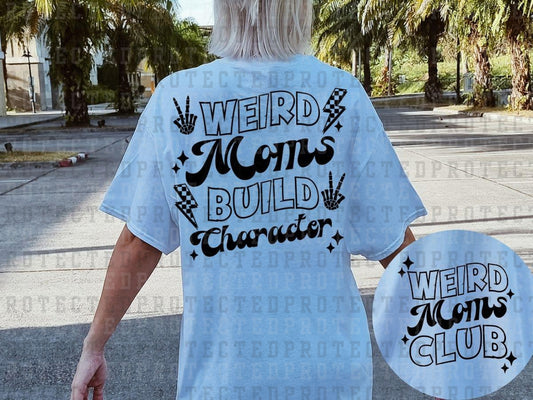 WEIRD MOMS BUILD CHARACTER (SINGLE COLOR/POCKET/BACK) - DTF TRANSFER