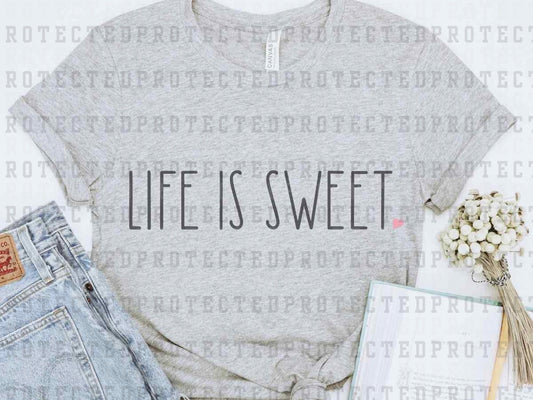 LIFE IS SWEET - DTF TRANSFER