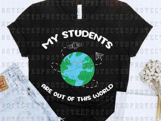 MY STUDENTS ARE OUT OF THIS WORLD- DTF TRANSFER