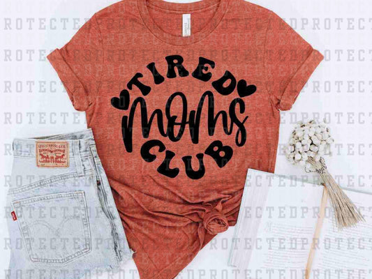 TIRED MOM CLUB *SINGLE COLOR* - DTF TRANSFER