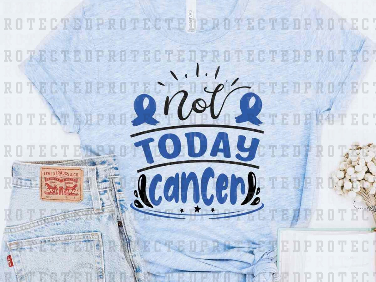 NOT TODAY CANCER BLUE RIBBON - DTF TRANSFER