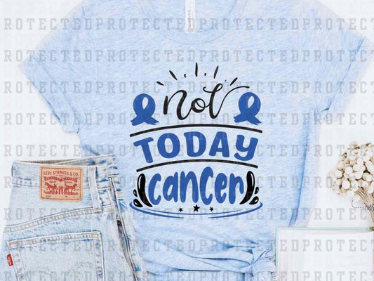 NOT TODAY CANCER BLUE RIBBON - DTF TRANSFER