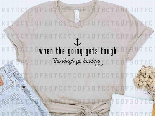 THE TOUGH GO BOATING *SINGLE COLOR* - DTF TRANSFER