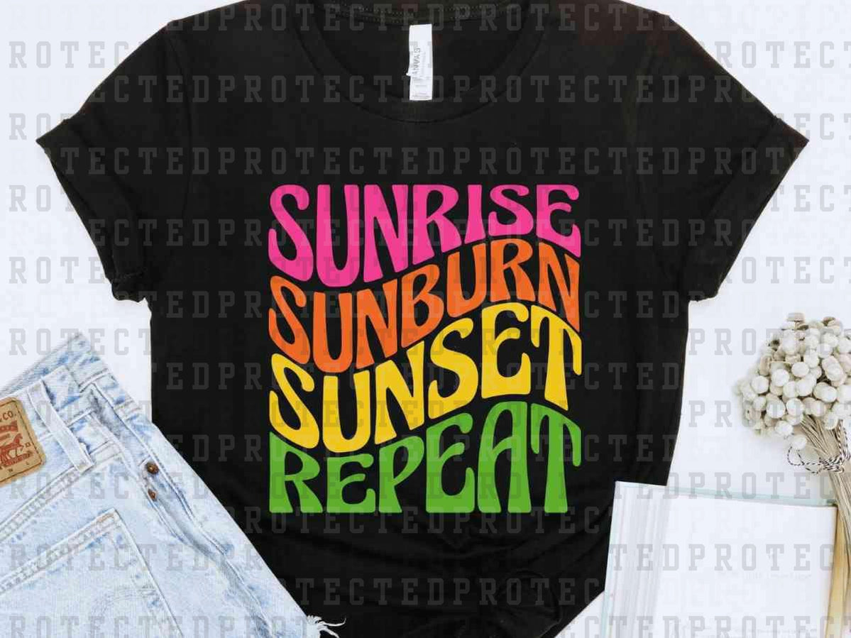 SUNRISE SUNBURN SUNSET REPEAT - DTF TRANSFER