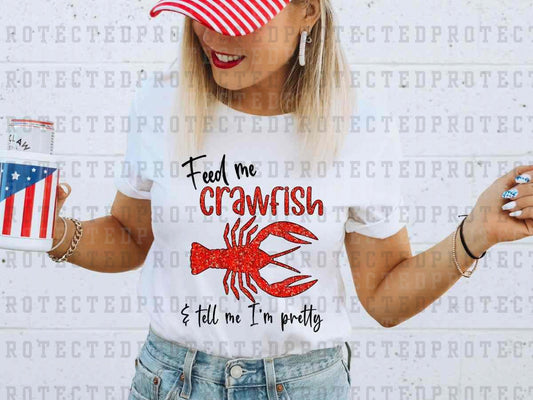 FEED ME CRAWFISH AND TELL ME I'M PRETTY - DTF TRANSFER