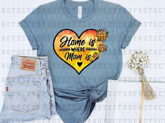 HOME IS WHERE MOM IS - DTF TRANSFER