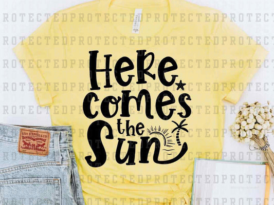 HERE COMES THE SUN *SINGLE COLOR* - DTF TRANSFER