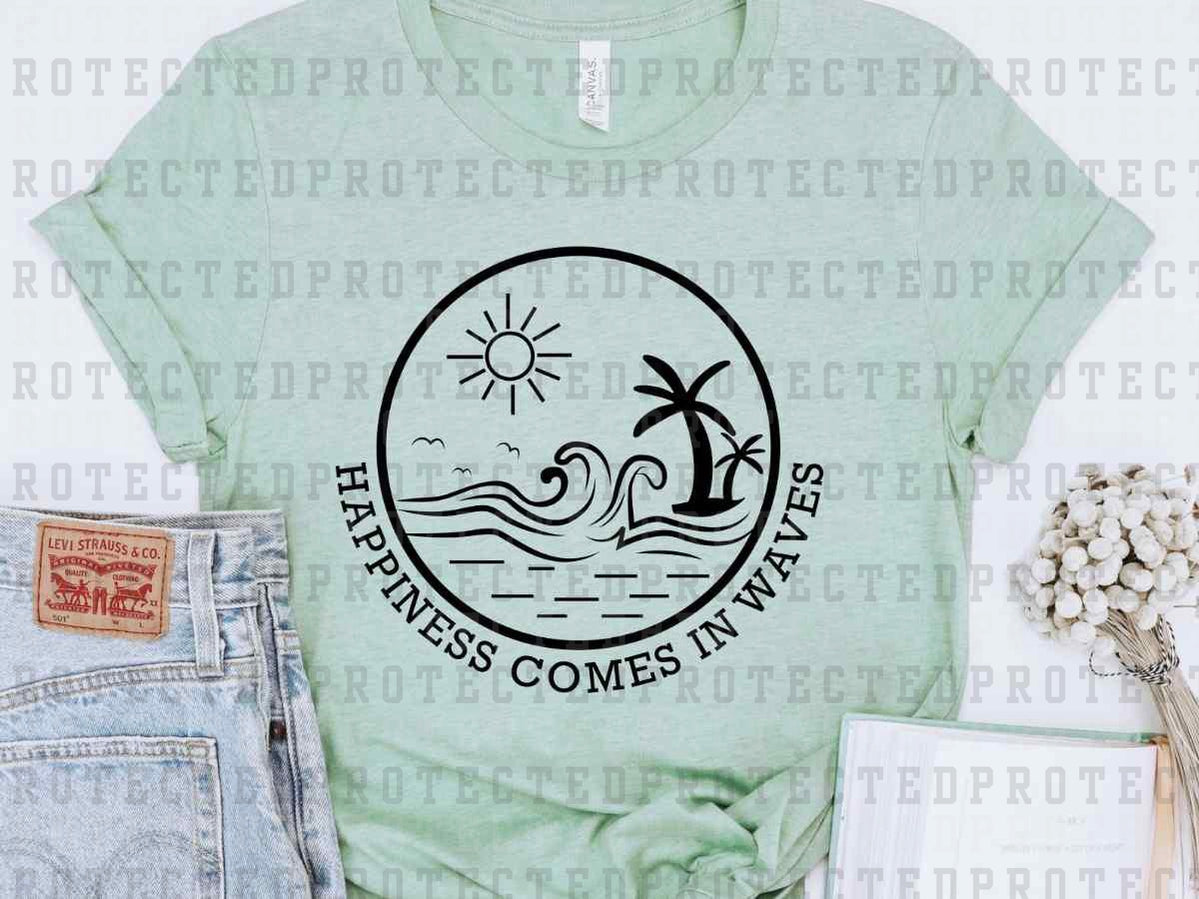 HAPPINESS COMES IN WAVES *SINGLE COLOR* - DTF TRANSFER