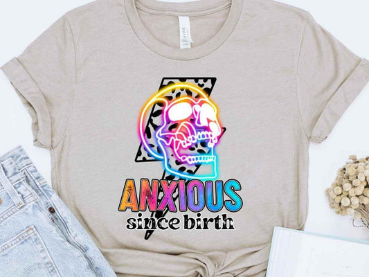 ANXIOUS SINCE BIRTH - DTF TRANSFER