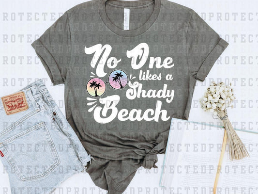 NO ONE LIKES A SHADY BEACH - WHITE - DTF TRANSFER