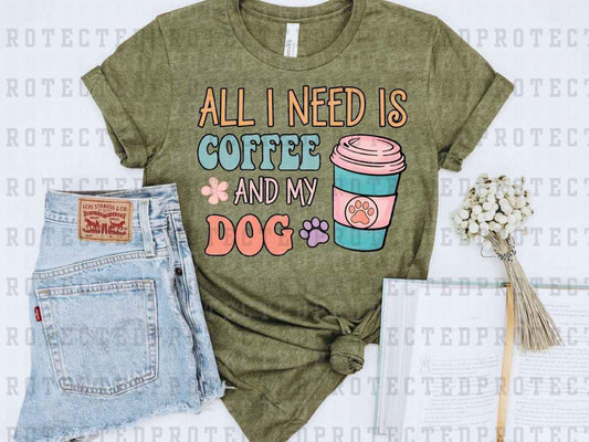 ALL I NEED IS COFFEE AND MY DOG PASTEL - DTF TRANSFER