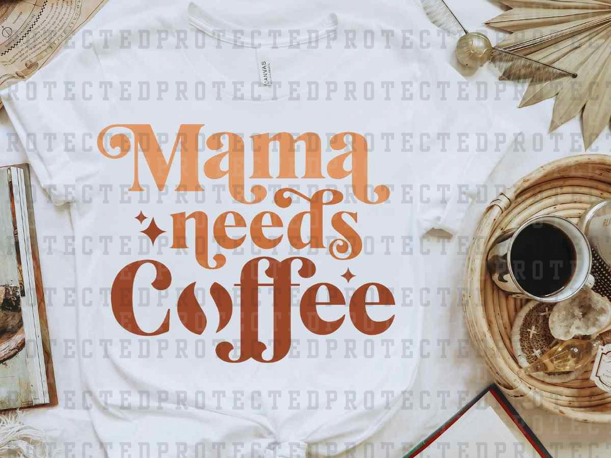 MAMA NEEDS COFFEE COLOR - DTF TRANSFER