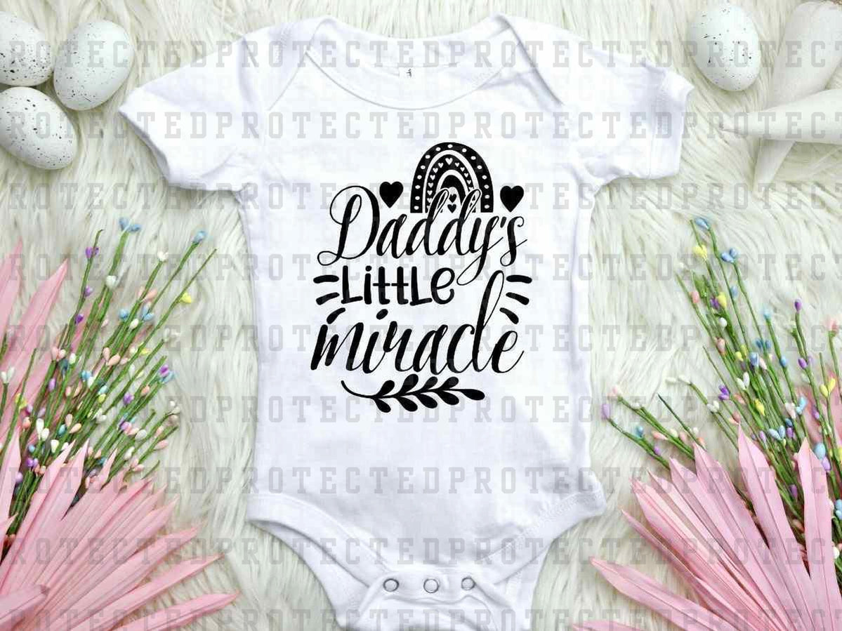 DADDY'S LITTLE MIRACLE *SINGLE COLOR* - DTF TRANSFER