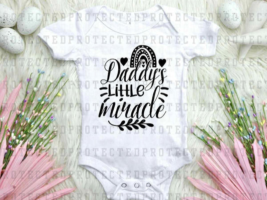 DADDY'S LITTLE MIRACLE *SINGLE COLOR* - DTF TRANSFER