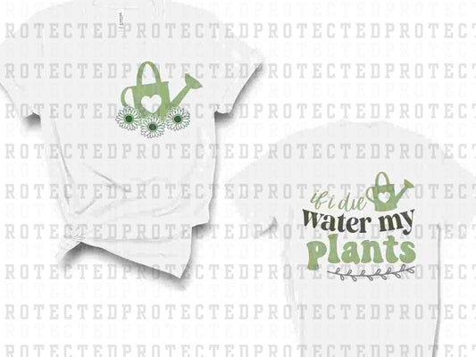 IF I DIE, WATER MY PLANTS (POCKET/BACK)- DTF TRANSFER