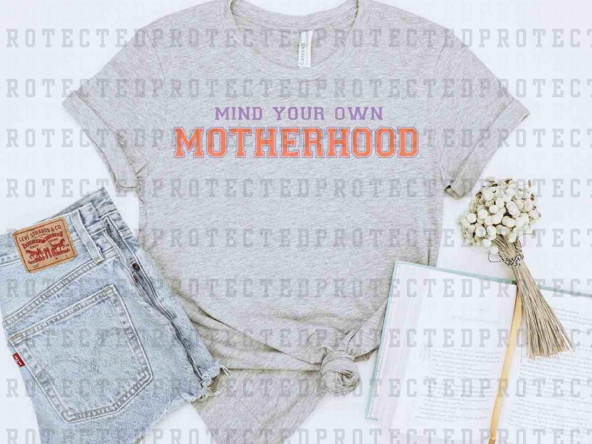 MIND YOUR OWN MOTHERHOOD - DTF TRANSFER