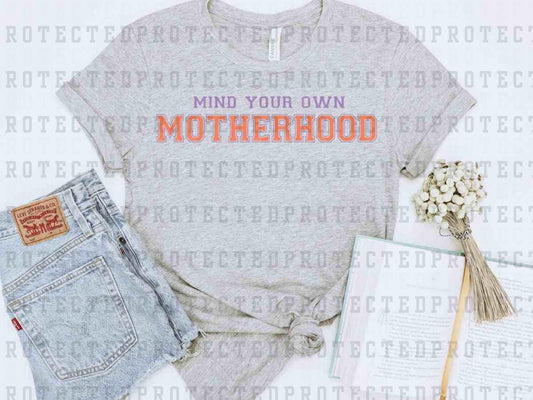 MIND YOUR OWN MOTHERHOOD - DTF TRANSFER