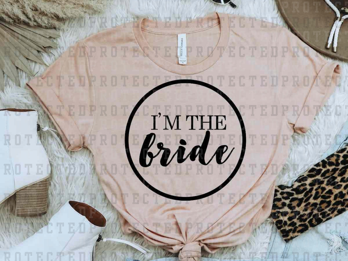 I'M THE BRIDE *SINGLE COLOR* -  DTF TRANSFER