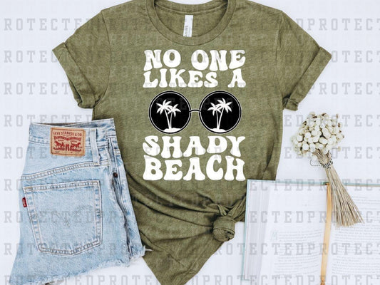 NO ONE LIKES A SHADY BEACH - WHITE - DTF TRANSFER