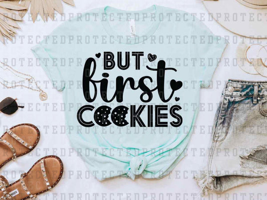 BUT FIRST COOKIES *SINGLE COLOR* - DTF TRANSFER