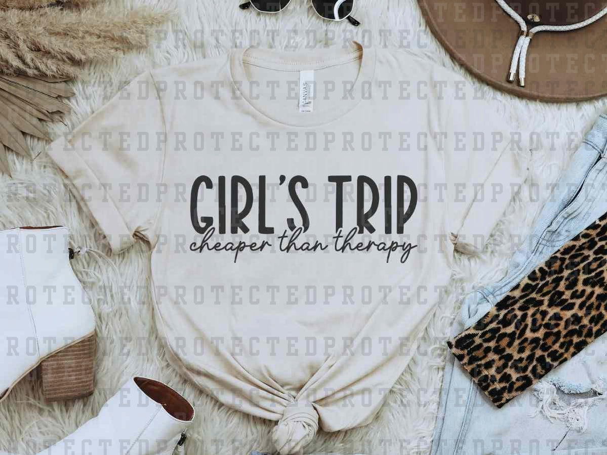 GIRLS TRIP CHEAPER THAN THERAPY *SINGLE COLOR* - DTF TRANSFER