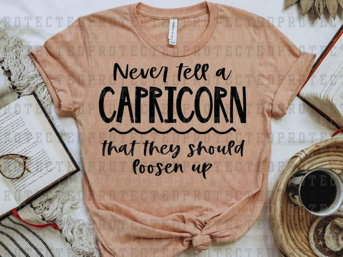 NEVER TELL A CAPRICORN *SINGLE COLOR* - DTF TRANSFER