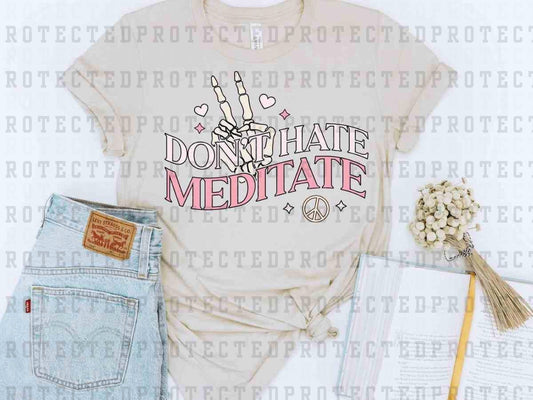 DON'T HATE MEDITATE - DTF TRANSFER