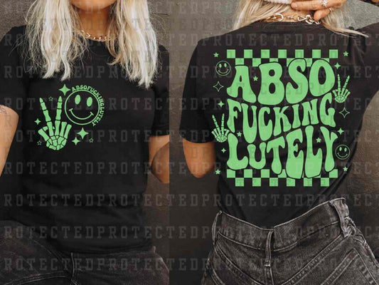 ABSO-FUCKING-LUTELY (SINGLE COLOR/POCKET/BACK)- DTF TRANSFER