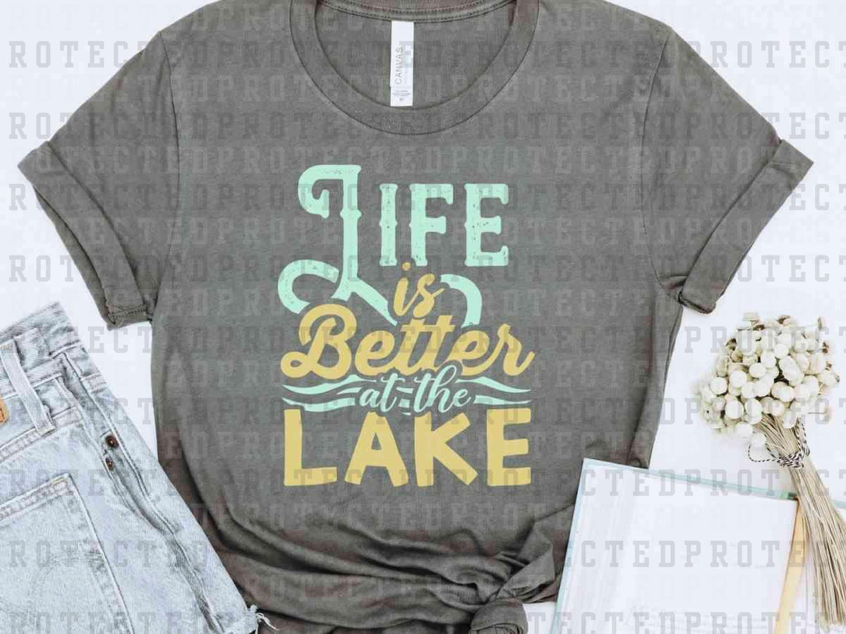 LIFE IS BETTER AT THE LAKE - DTF TRANSFER