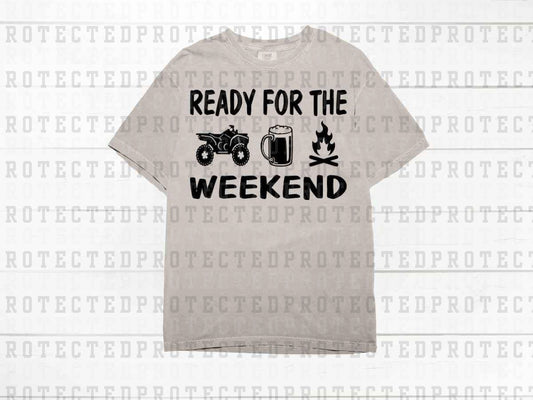 READY FOR THE WEEKEND *SINGLE COLOR* - DTF TRANSFER