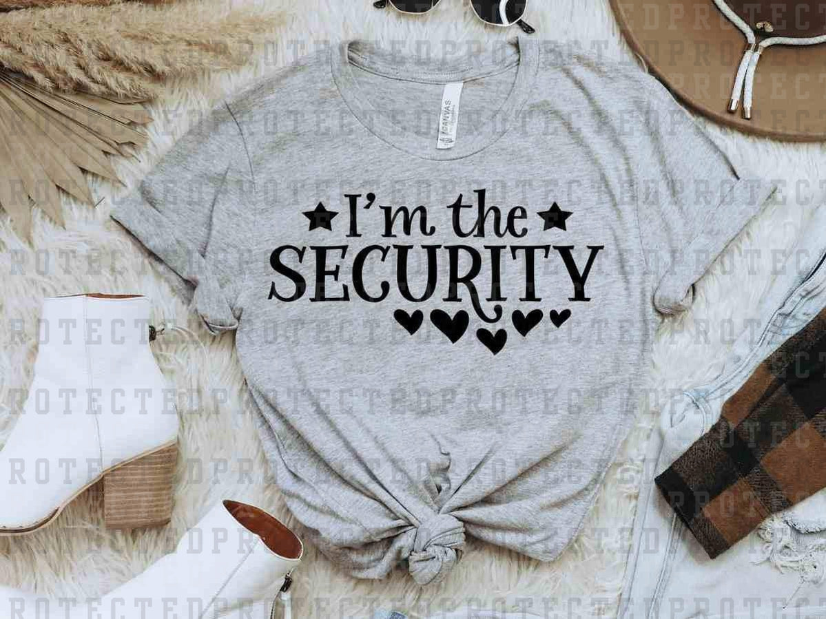 I'M THE SECURITY *SINGLE COLOR* - DTF TRANSFER