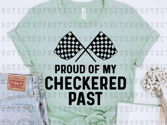 PROUD OF MY CHECKERED PAST *SINGLE COLOR* - DTF TRANSFER