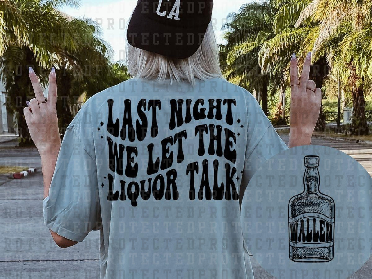 WE LET THE LIQUOR TALK - WALLEN (SINGLE COLOR/POCKET/BACK) - DTF TRANSFER