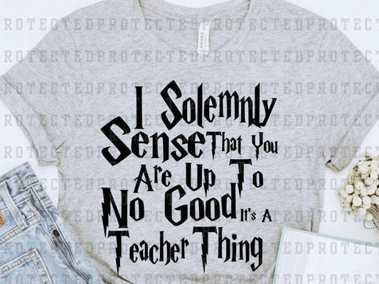 UP TO NO GOOD TEACHER THING *SINGLE COLOR* - DTF TRANSFER