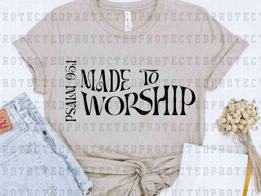 MADE TO WORSHIP PSALM 95:1 *SINGLE COLOR* - DTF TRANSFER